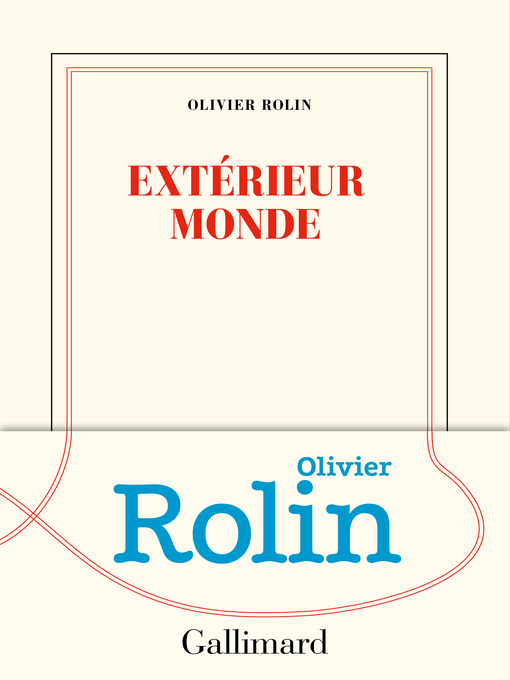 Title details for Extérieur monde by Olivier Rolin - Available